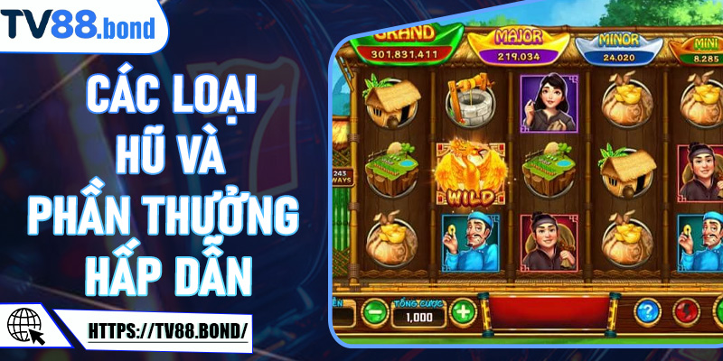 Các Loại Hũ và Phần Thưởng Hấp Dẫn